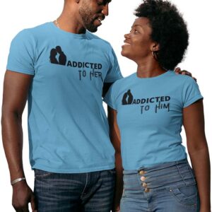 Addicted to Her, Addicted to Him Valentine Couples T-Shirt - DK