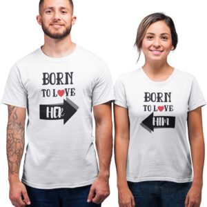 Born to Love Her, Born to Love Him Valentine Couples T-Shirt - DK