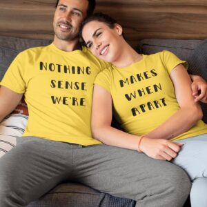 Nothing Makes Sense When We are Apart Valentine Couples T-Shirt - DK