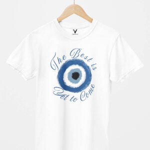 The Best is Yet to Come Unisex T-Shirt