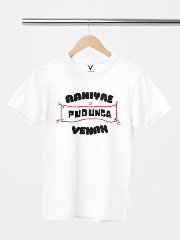 Aaniya Pudunga Venam Unisex T-Shirt - Image 6