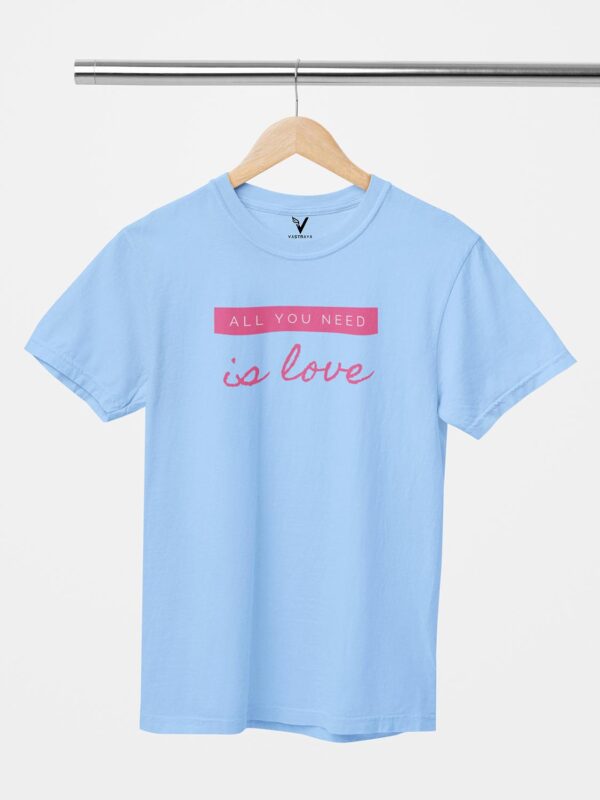 All You Need is Love Unisex T-Shirt - Image 6