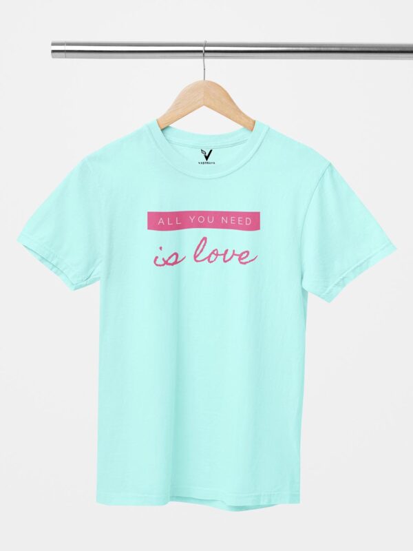 All You Need is Love Unisex T-Shirt