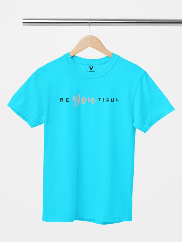 Be You Tiful Unisex T-Shirt - Image 2