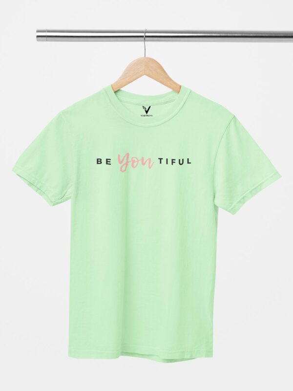 Be You Tiful Unisex T-Shirt - Image 3