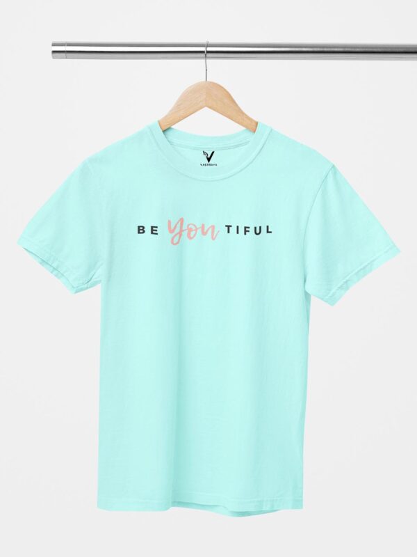 Be You Tiful Unisex T-Shirt - Image 4