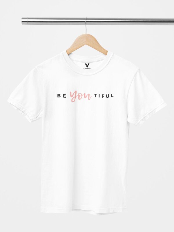 Be You Tiful Unisex T-Shirt