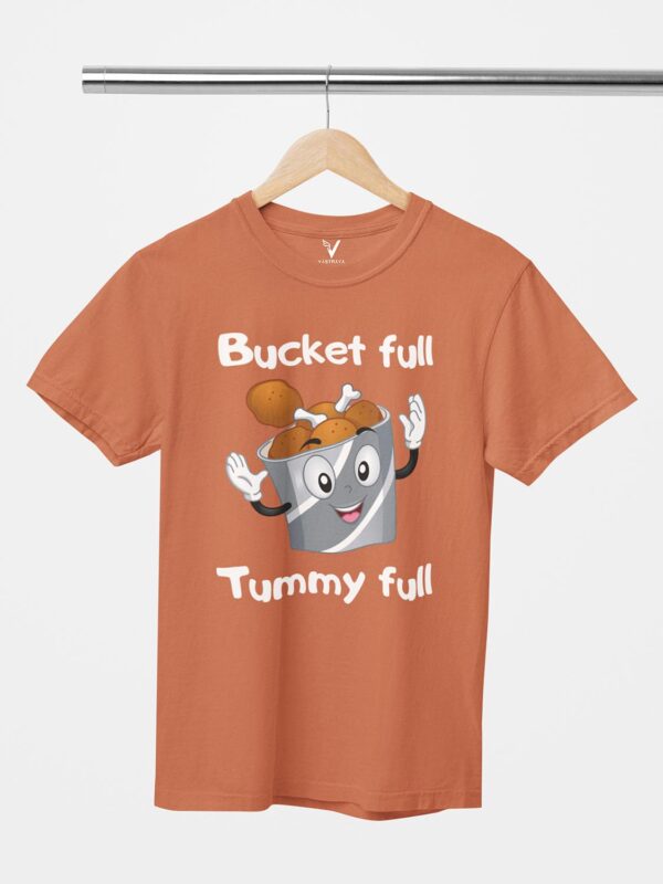 Bucket full tummy full Design Printed Unisex T-Shirt - Image 8