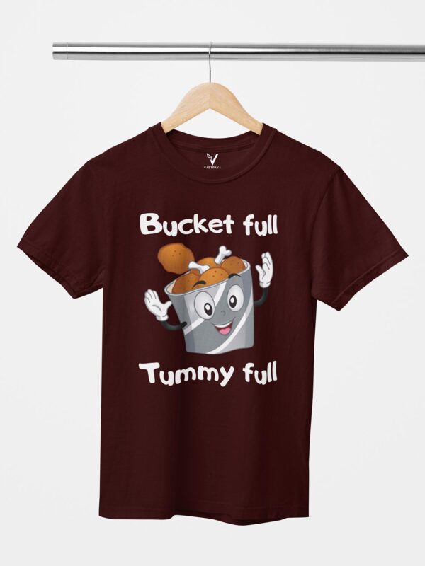 Bucket full tummy full Design Printed Unisex T-Shirt