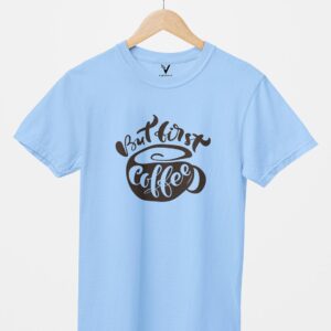 But, First Coffee Design Printed Unisex T-Shirt