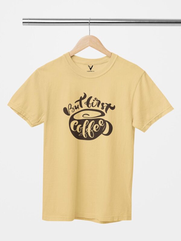 But, First Coffee Design Printed Unisex T-Shirt - Image 2