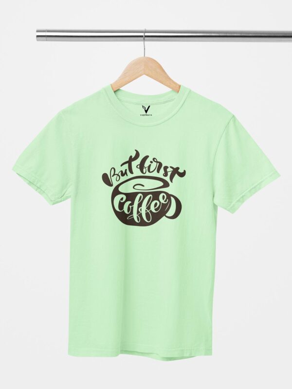 But, First Coffee Design Printed Unisex T-Shirt - Image 3