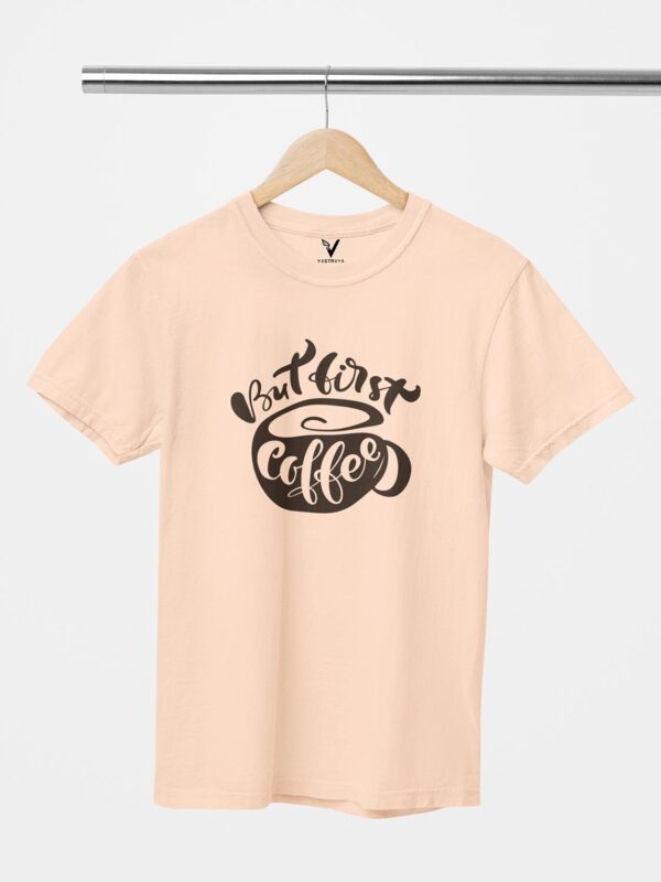 But, First Coffee Design Printed Unisex T-Shirt - Image 6