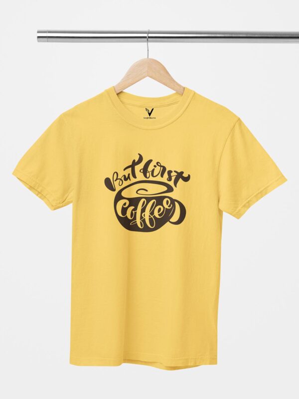 But, First Coffee Design Printed Unisex T-Shirt - Image 8