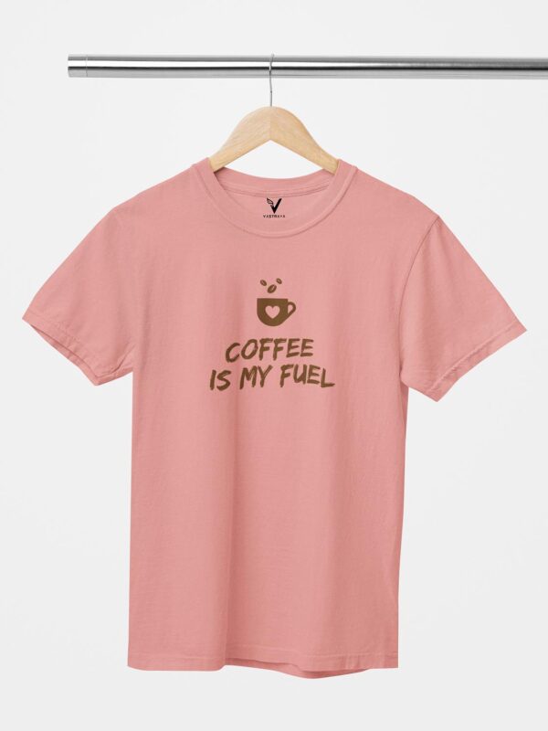 Coffee Is My Fuel Design Printed Unisex T-Shirt - Image 6