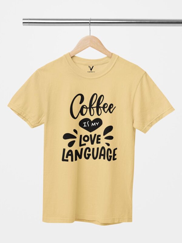 Coffee is My love Language Design Printed Unisex T-Shirt - Image 9