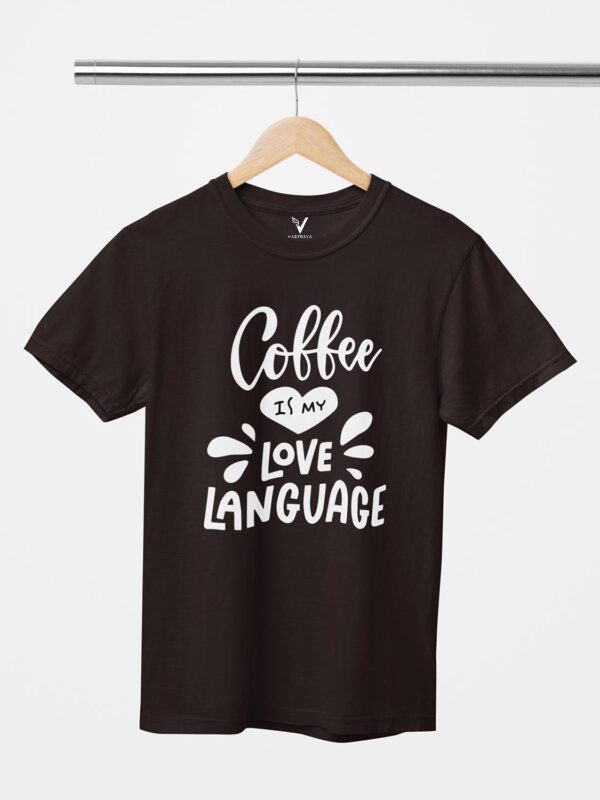 Coffee is My love Language Design Printed Unisex T-Shirt
