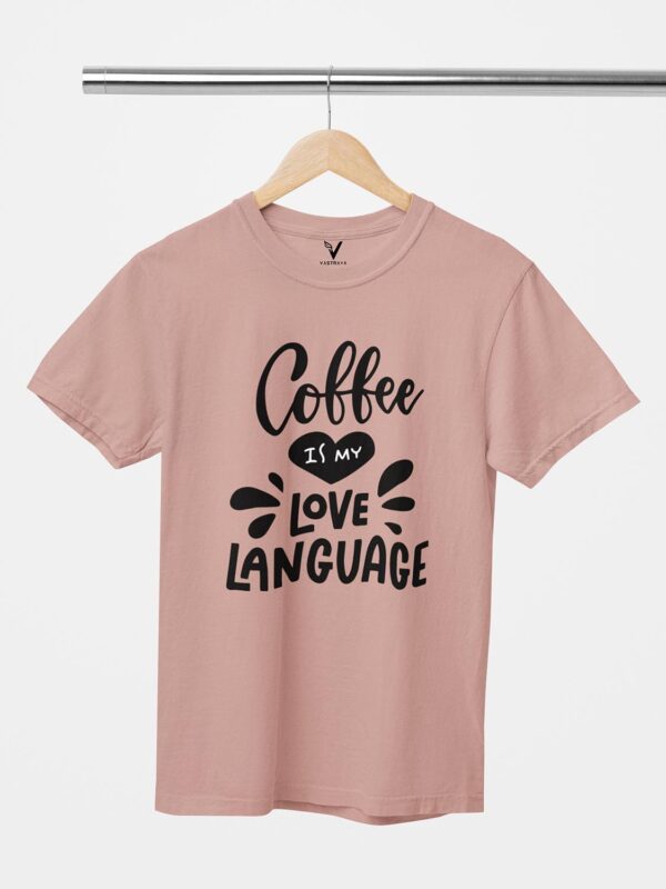 Coffee is My love Language Design Printed Unisex T-Shirt - Image 3