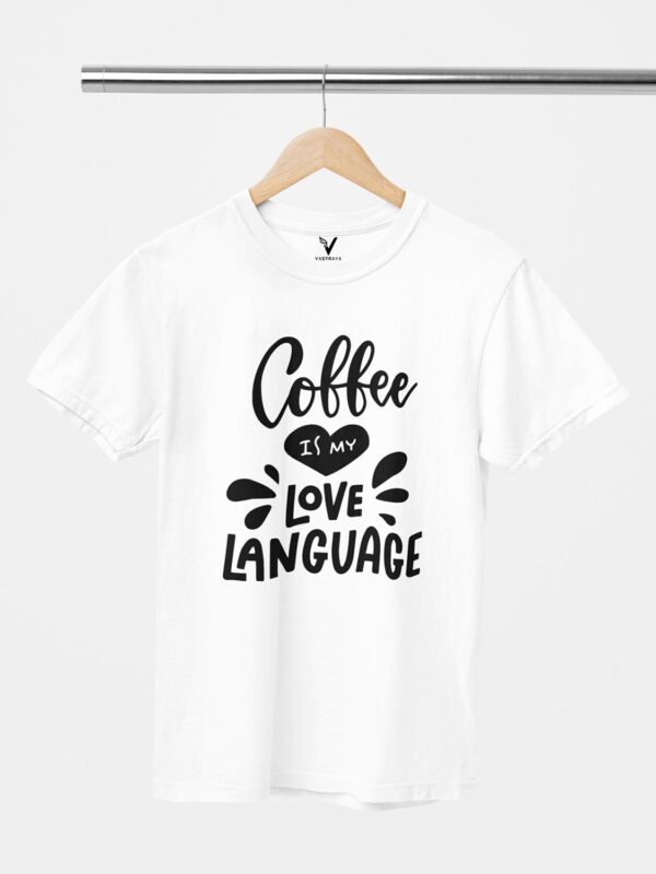 Coffee is My love Language Design Printed Unisex T-Shirt - Image 5