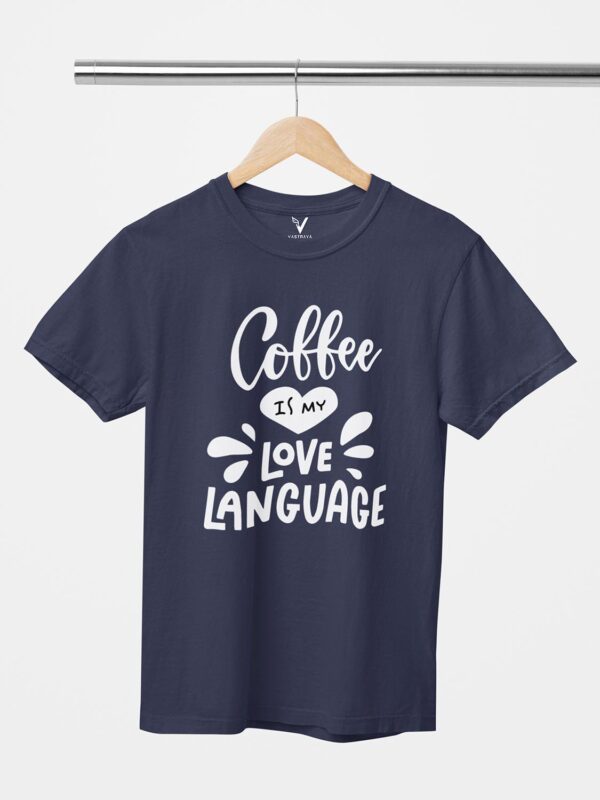 Coffee is My love Language Design Printed Unisex T-Shirt - Image 6