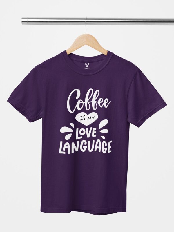 Coffee is My love Language Design Printed Unisex T-Shirt - Image 7
