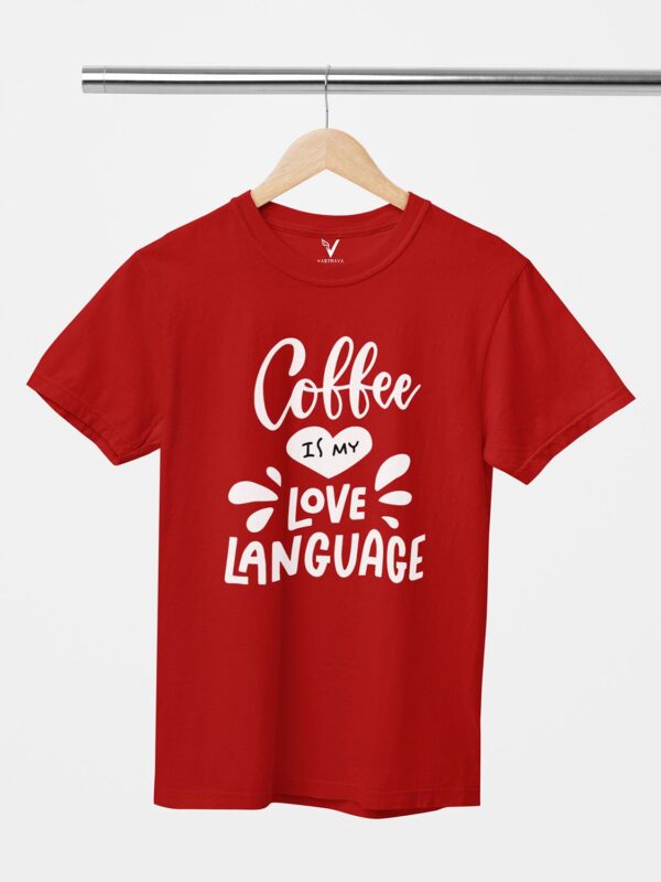 Coffee is My love Language Design Printed Unisex T-Shirt - Image 8