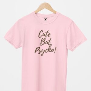Cute, But Psycho Unisex T-Shirt