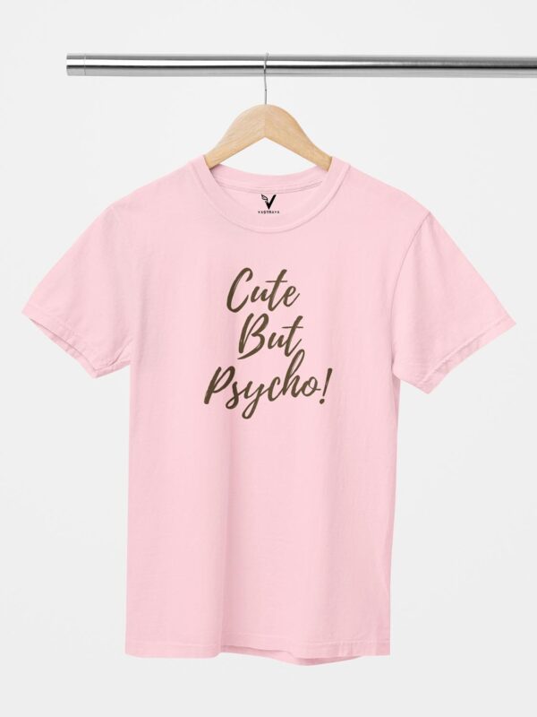 Cute, But Psycho Unisex T-Shirt