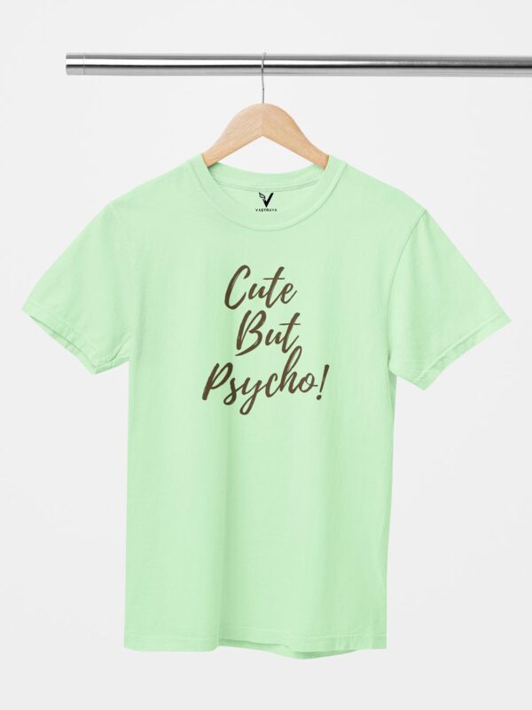Cute, But Psycho Unisex T-Shirt - Image 3