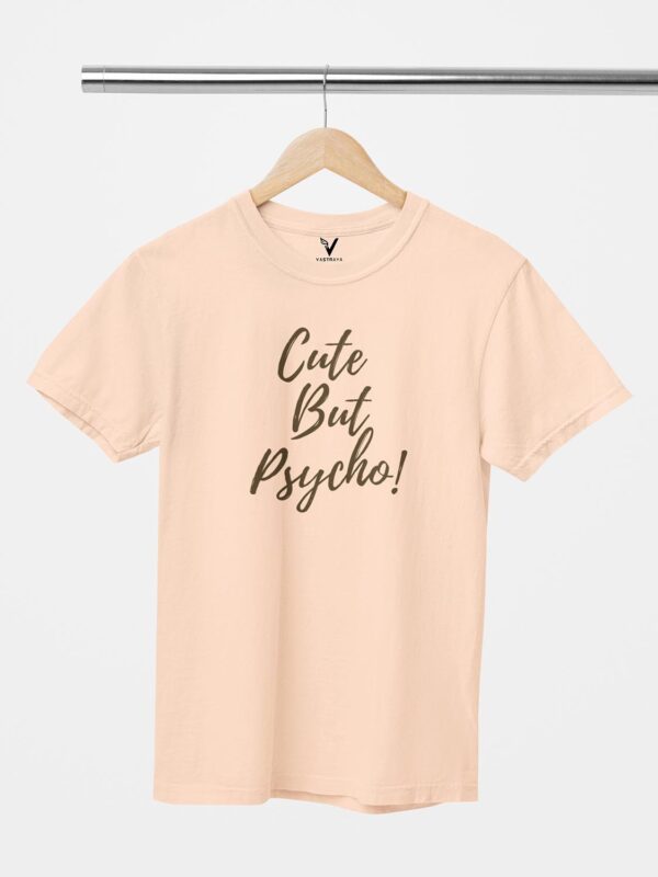 Cute, But Psycho Unisex T-Shirt - Image 6