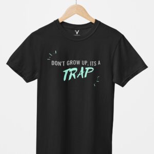 Don't Grow Up, It's a TRAP! Unisex T-Shirt