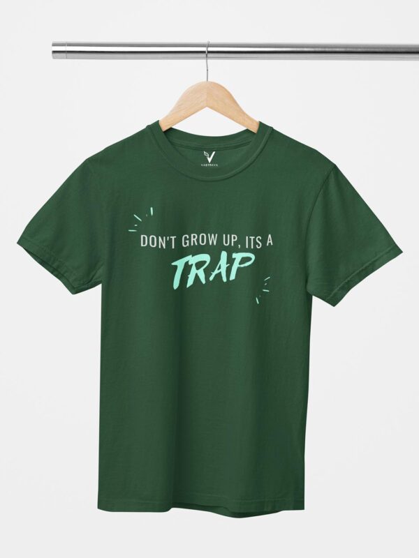 Don't Grow Up, It's a TRAP! Unisex T-Shirt - Image 2