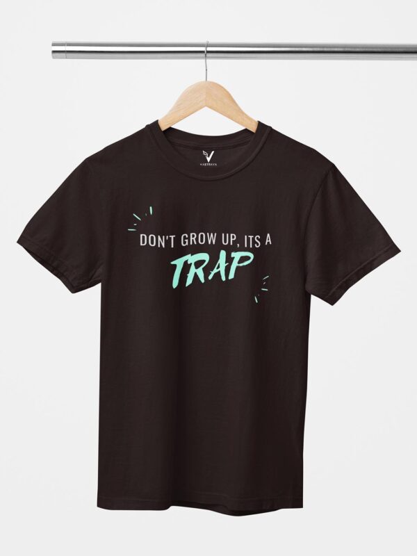 Don't Grow Up, It's a TRAP! Unisex T-Shirt - Image 3