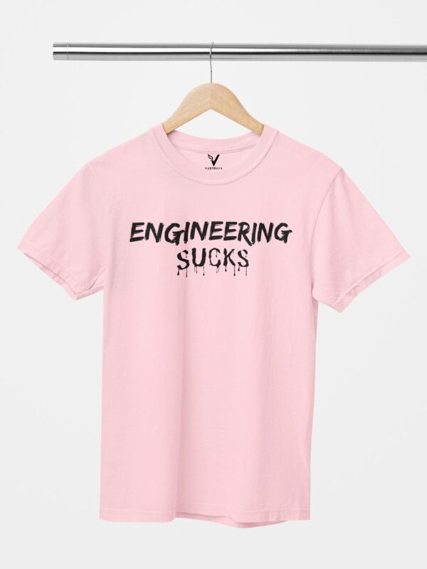Engineering Sucks Design Printed Unisex T-Shirt - Image 10