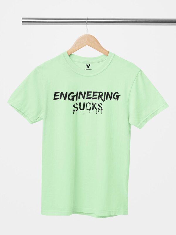 Engineering Sucks Design Printed Unisex T-Shirt - Image 2