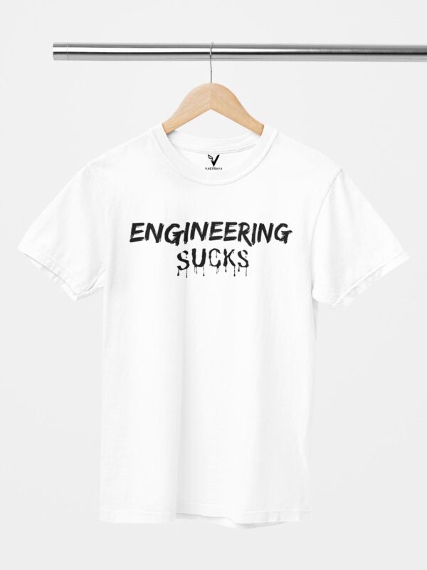 Engineering Sucks Design Printed Unisex T-Shirt - Image 9
