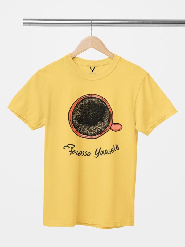 Espresso Yourself Design Printed Unisex T-Shirt - Image 10
