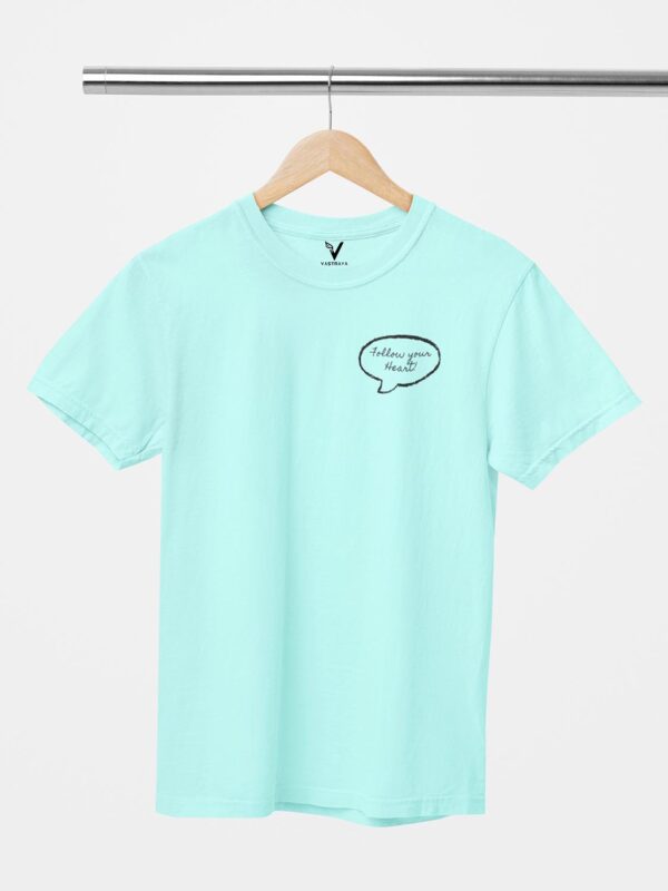 Follow Your Heart Unisex T-Shirt - Image 10