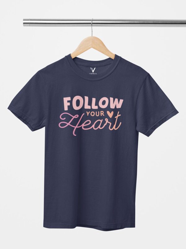 Follow Your Heart Unisex T-Shirt - Image 3