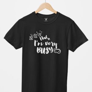 Haha I'm Very Busy Unisex T-Shirt