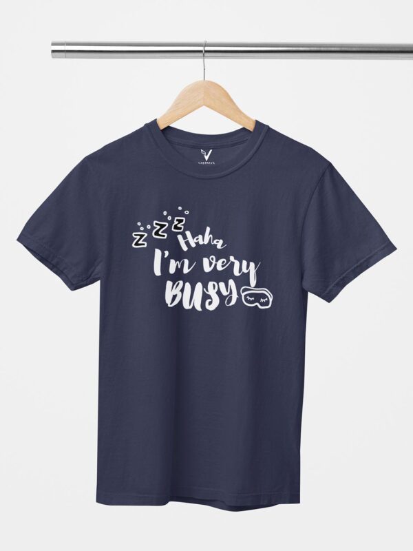 Haha I'm Very Busy Unisex T-Shirt - Image 7