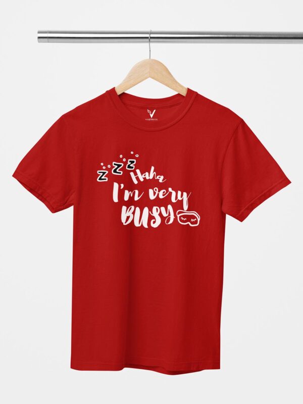 Haha I'm Very Busy Unisex T-Shirt - Image 9