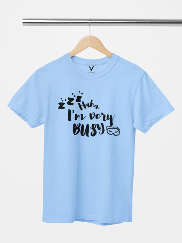 Haha I'm Very Busy Unisex T-Shirt - Image 11