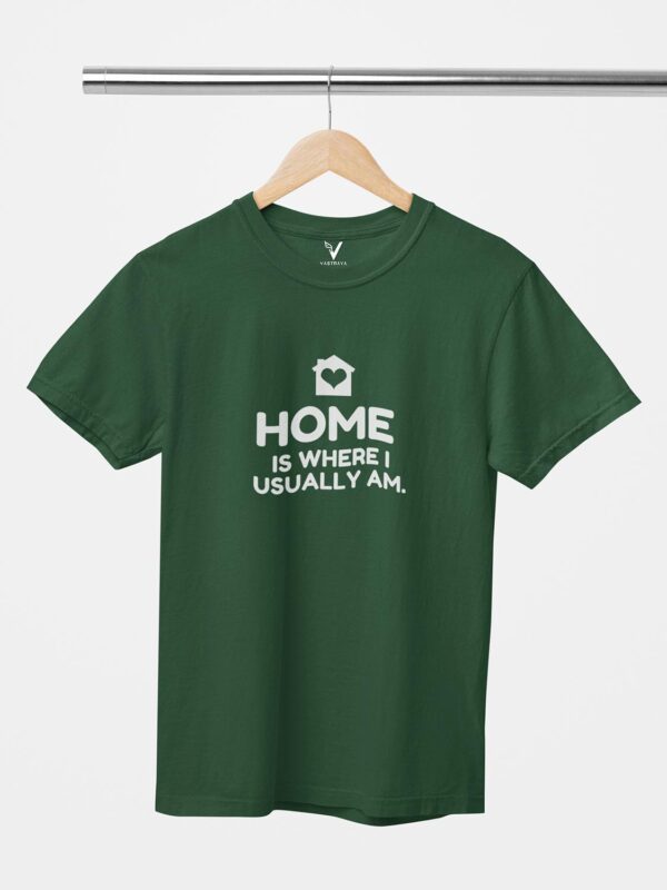 Home is Where I Usually Am Unisex T-Shirt - Image 9