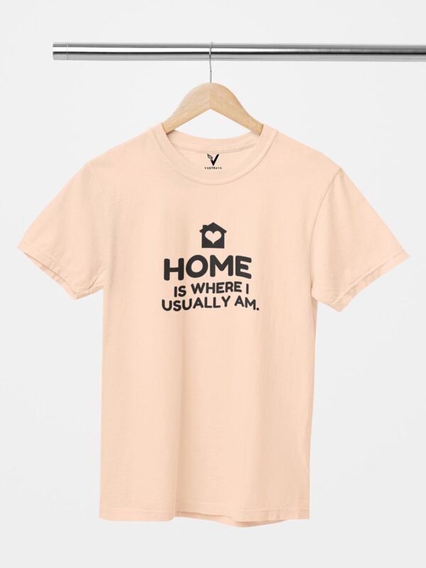 Home is Where I Usually Am Unisex T-Shirt - Image 4