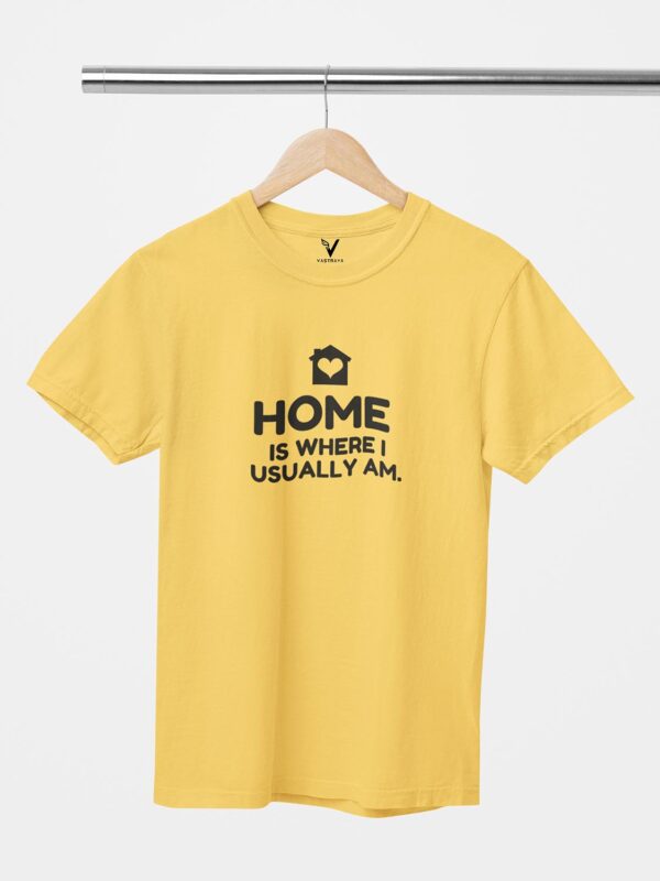 Home is Where I Usually Am Unisex T-Shirt - Image 7