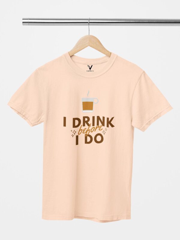 I Drink Chai Before I do Design Printed Unisex T-Shirt - Image 6