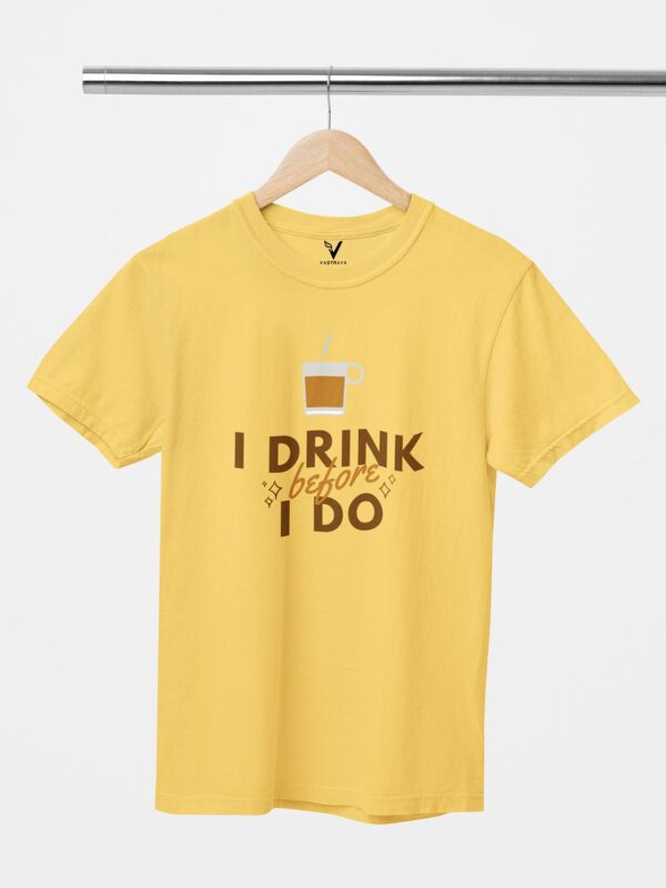I Drink Chai Before I do Design Printed Unisex T-Shirt - Image 2