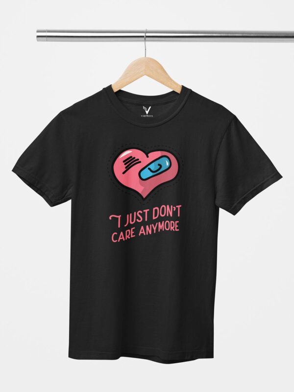 I Just Don't Care Anymore Unisex T-Shirt - Image 3
