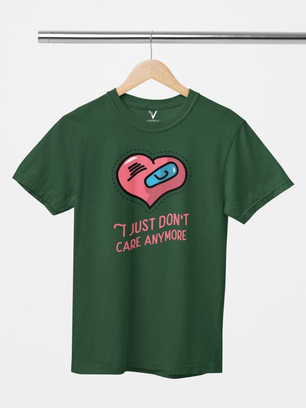 I Just Don't Care Anymore Unisex T-Shirt - Image 4
